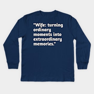 Funny wife humour Kids Long Sleeve T-Shirt